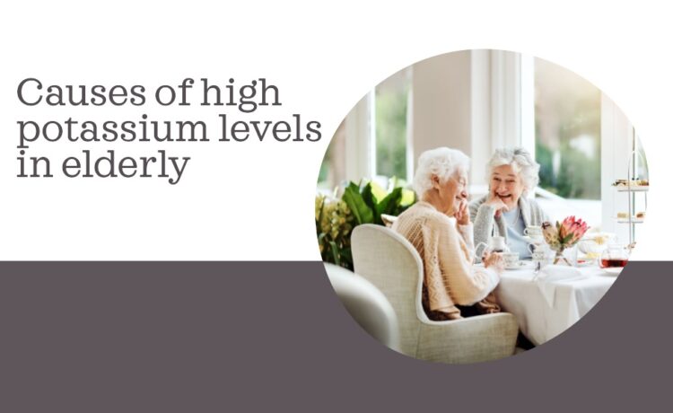 what-causes-high-potassium-levels-in-the-elderly-healthy-b-daily