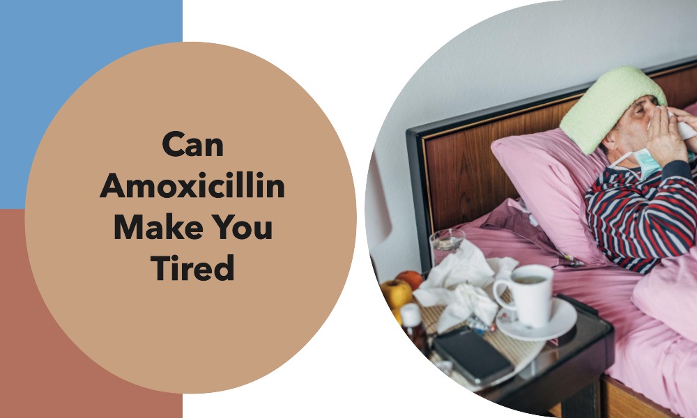 can-amoxicillin-make-you-tired-healthy-b-daily